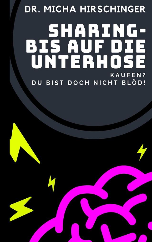 SHARING - BIS AUF DIE UNTERHOSE | 9783738645019 | HIRSCHINGER, MICHA