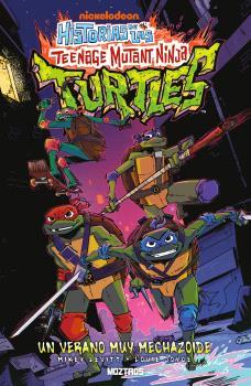 HISTORIAS DE LAS TEENAGE MUTANT NINJA TURTLES : UN VERANO MUY MECHAZOIDE | 9791388484148 | LEVITT, MIKEY / JOYCE, LOUIE