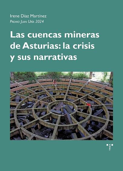 CUENCAS MINERAS DE ASTURIAS, LAS : LA CRISIS Y SUS NARRATIVAS | 9791387790059 | DIAZ MARTINEZ, IRENE