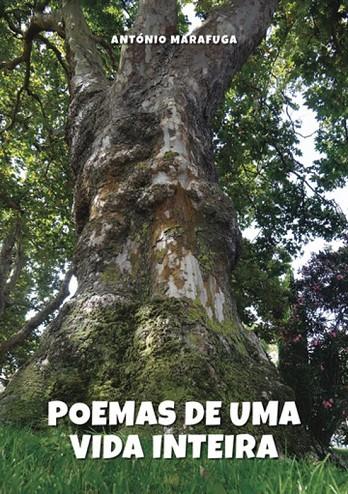 POEMAS DE UMA VIDA INTEIRA | 9789895861774 | MARAFUGA, ANTÓNIO