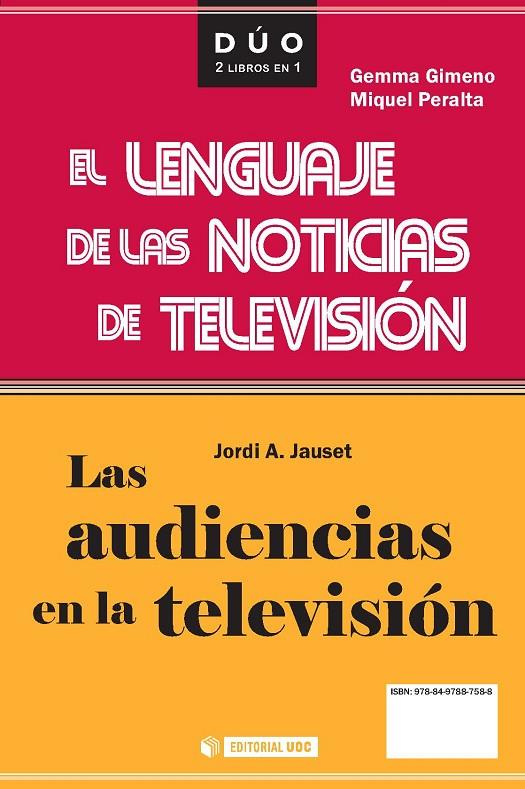 AUDIENCIAS EN LA TELEVISION Y EL LENGUAJE DE LAS NOTICIAS DE TELEVISIÓN | 9788497887588 | JAUSET BARROCAL, JORDI A. / GIMENO, GEMMA / PERALTA, MIQUEL