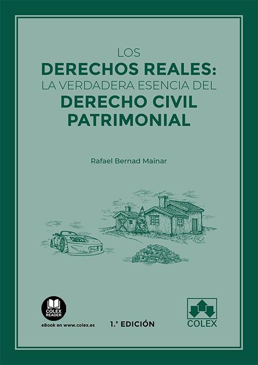 DERECHOS REALES, LOS : LA VERDADERA ESENCIA DEL DERECHO CIVIL PATRIMONIAL | 9788413595085 | BERNAD MAINAR, RAFAEL