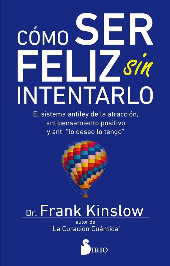 CÓMO SER FELIZ SIN INTENTARLO | 9788417399030 | KINSLOW, FRANK