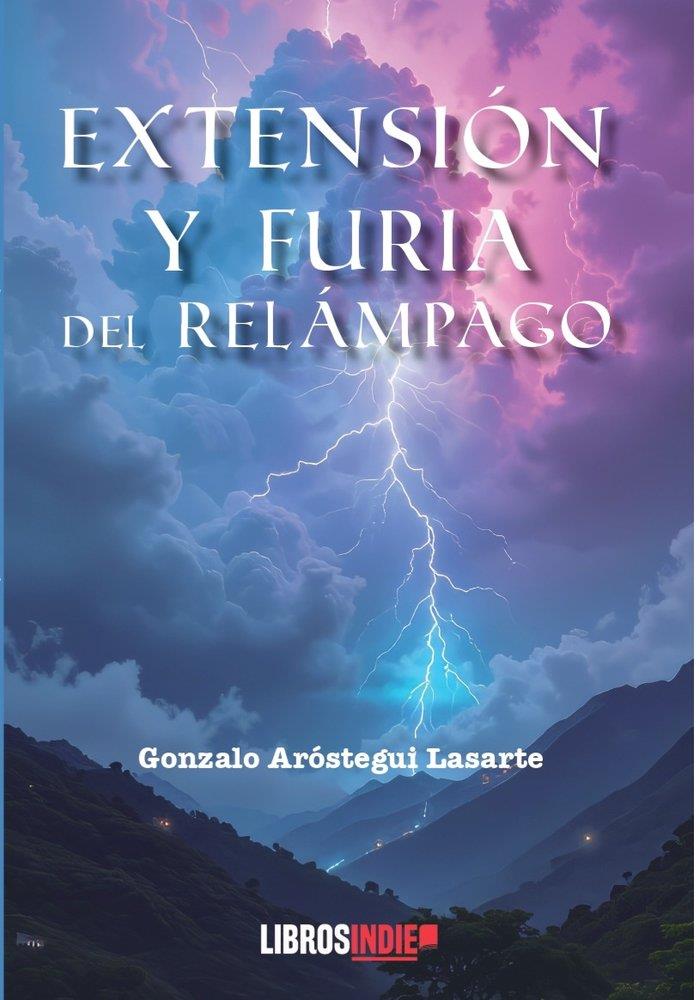 EXTENSIÓN Y FURIA DEL REPÁMPAGO | 9791387659615 | AROSTEGUI LASARTE, GONZALO