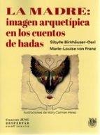 MADRE, LA : IMAGEN ARQUETIPICA EN LOS CUENTOS DE HADAS | 9788488540645 | BIRKHAUSER-OERI, LOUISE VON FRANZ