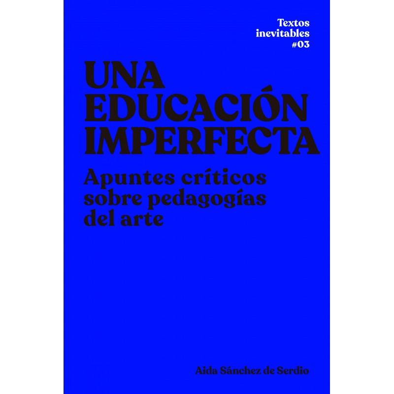 EDUCACIÓN IMPERFECTA, UNA | 9788412083255 | SÁNCHEZ DE SERDIO, AIDA