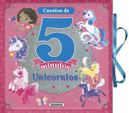 CUENTOS DE 5 MINUTOS - UNICORNIOS | 9791370341596 | SUSAETA EDICIONES