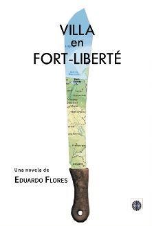 VILLA EN FORT-LIBERTÉ | 9788494560071 | FLORES DE LA FLOR, EDUARDO