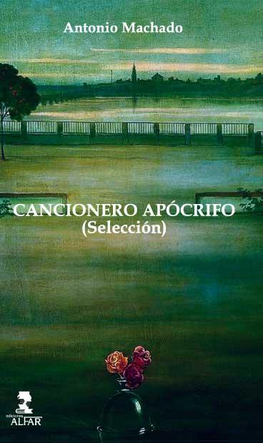 CANCIONERO APÓCRIFO (SELECCIÓN) | 9788478983889 | MACHADO, ANTONIO