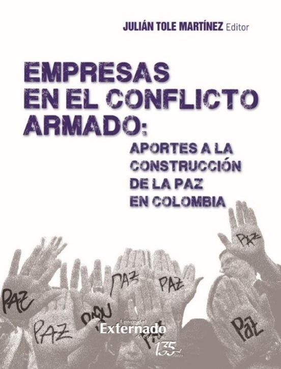EMPRESAS EN EL CONFLICTO ARMANDO : APORTES A LA CONSTRUCCIÓN DE LA PAZ EN COLOMBIA | 9789587907797