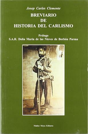 BREVIARIO DE HISTORIA DEL CARLISMO | 9788480101080 | CLEMENTE, JOSEP CARLES
