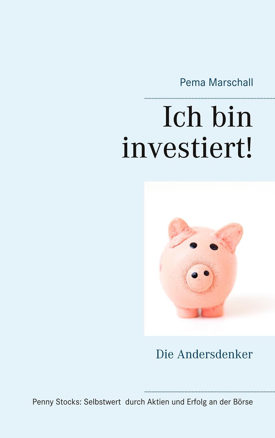 ICH BIN INVESTIERT! | 9783738629149 | MARSCHALL, PEMA