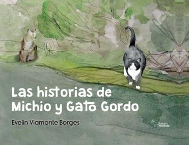 HISTORIAS DE MICHIO Y GATO GORDO, LAS | 9788419938282 | VIAMONTE BORGES, EVELIN