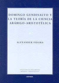 DOMINGO GUNDISALVO Y LA TEORÍA DE LA CIENCIA ARÁBICO-ARISTOTÉLICA | 9788431326326 | FIDORA, ALEXANDER