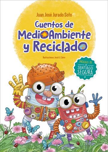 CUENTOS DE MEDIOAMBIENTE Y RECICLADO | 9788410067974 | JURADO SOTO, JUAN JOSE