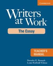 WRITERS AT WORK THE ESSAY TEACHER'S MANUAL | 9780521693035 | ZEMACH, DOROTHY / STAFFORD-YILMAZ, LYNN
