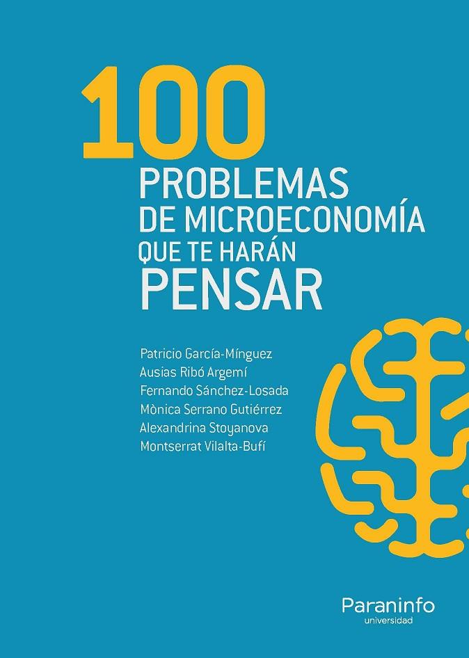 100 PROBLEMAS DE MICROECONOMÍA QUE TE HARÁN PENSAR | 9788428334976 | PETROVA, ALEXANDRINA / GARCÍA MÍNGUEZ, PATRICIO / SÁNCHEZ LOSADA, FERNANDO