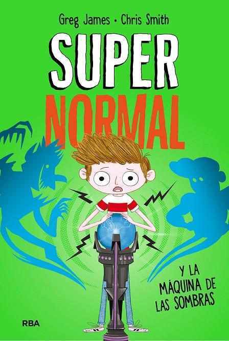 SUPERNORMAL Y LA MÁQUINA DE LA SOMBRAS | 9788427216297 | JAMES, GREG / SMITH, CHRIS