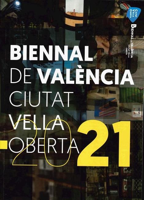 BIENNAL DE VALENCIA CIUTAT VELLA OBERTA 2019-2021 | 9788448267933 | BIENNAL DE VALENCIA CIUTAT VELLA OBERTA