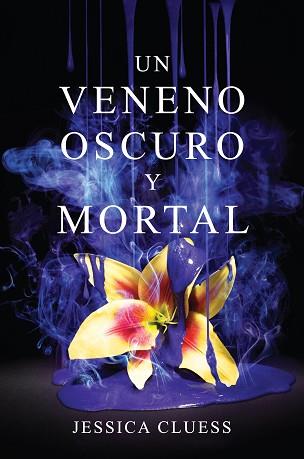 VENENO OSCURO Y MORTAL, UN | 9788417036010 | CLUESS, JESSICA