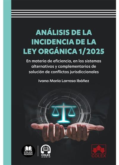 ANÁLISIS DE LA INCIDENCIA DE LA LEY ORGÁNICA 1/2025 | 9791370115081 | LARROSA IBÁÑEZ, IVANA MARÍA