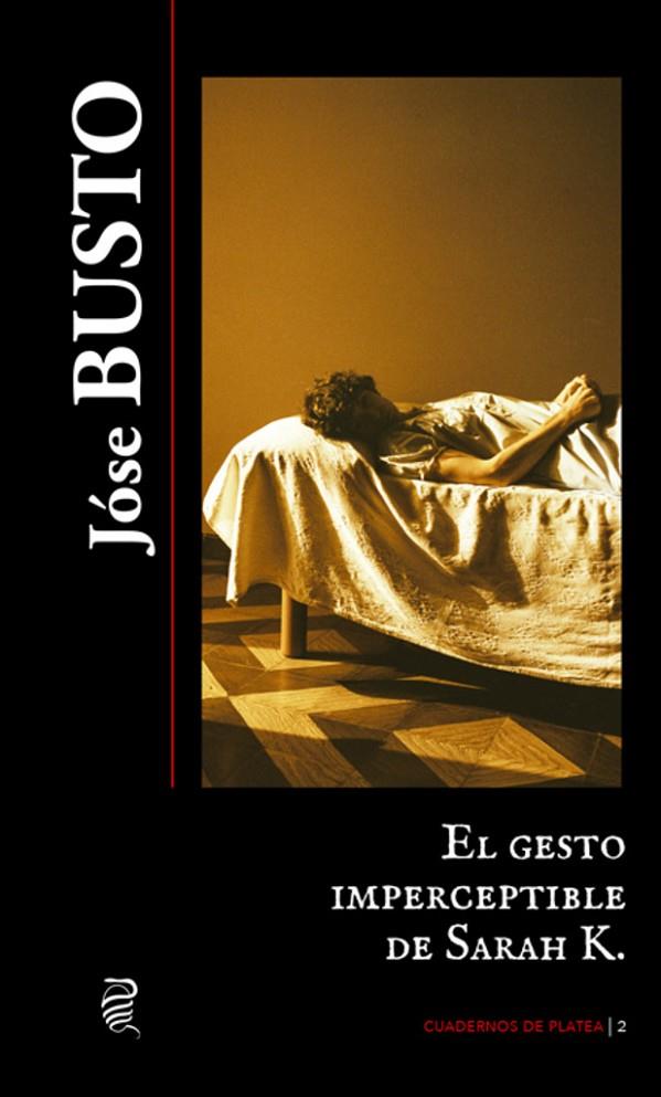 GESTO IMPERCEPTIBLE DE SARAH K., EL | 9788412432619 | BUSTO, JÓSE