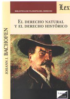 DERECHO NATURAL Y EL DERECHO HISTORICO, EL | 9789563923421 | BACHOFEN, JOHANN J.