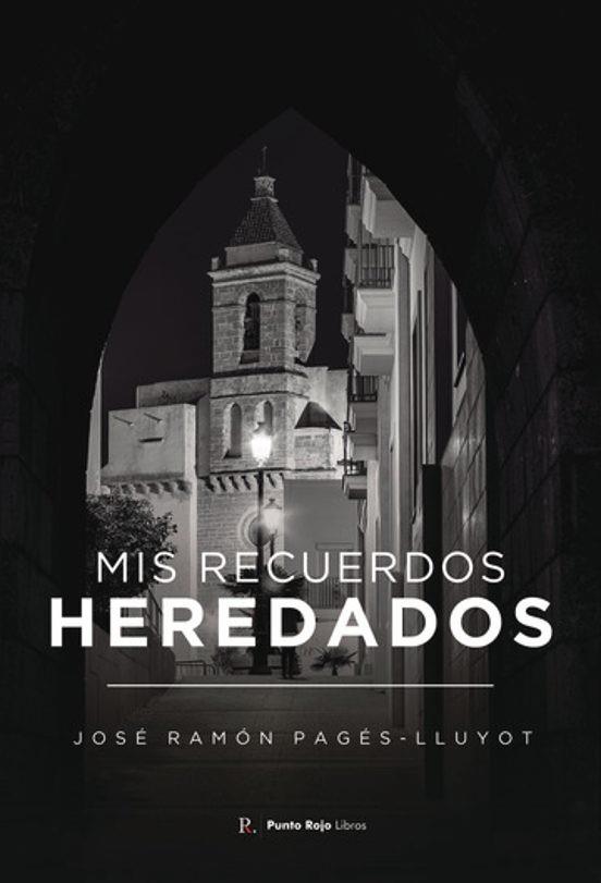 MIS RECUERDOS HEREDADOS | 9788419465016 | RAMÓN PAGÉS, JOSÉ