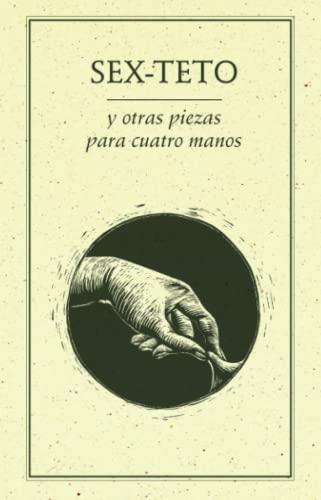 SEX-TETO Y OTRAS PIEZAS PARA CUATRO MANOS | 9789686567373 | SOGEM