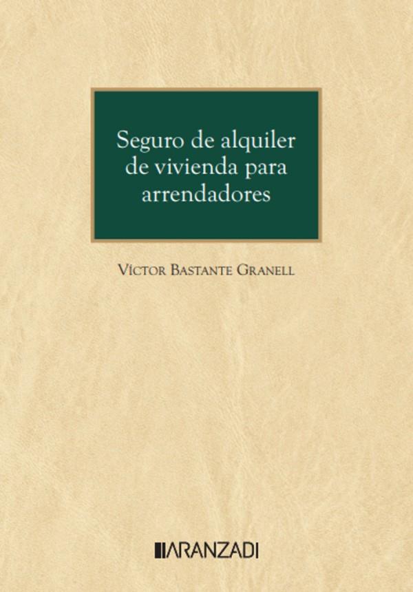 SEGURO DE ALQUILER DE VIVIENDA PARA ARRENDADORES | 9788410789227 | BASTANTE GRANELL, VÍCTOR