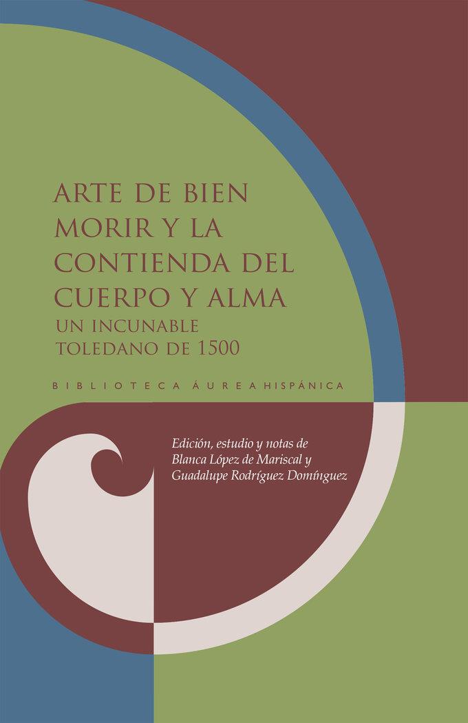 ARTE DE BIEN MORIR Y LA CONTIENDA DEL CUERPO Y ALMA | 9788491920472
