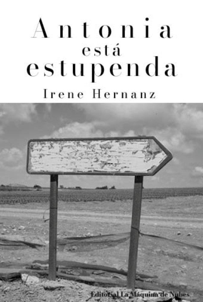 ANTONIA ESTA ESTUPENDA | 9788412875423 | HERNANZ, IRENE