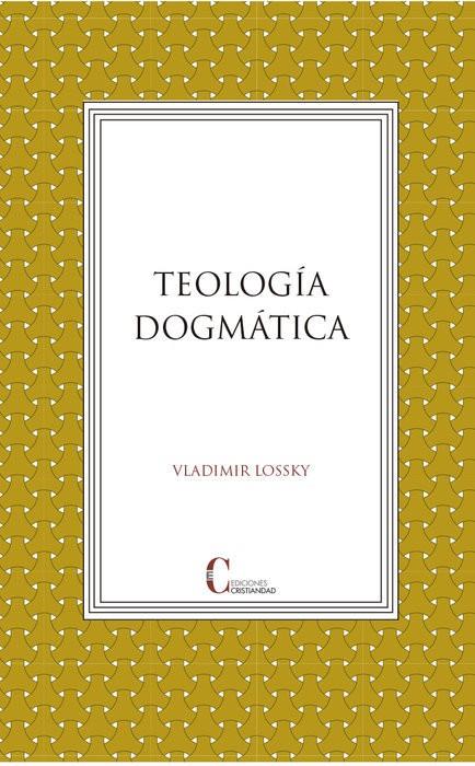 TEOLOGIA DOGMATICA | 9788470576744 | LOSSKY, VLADIMIR