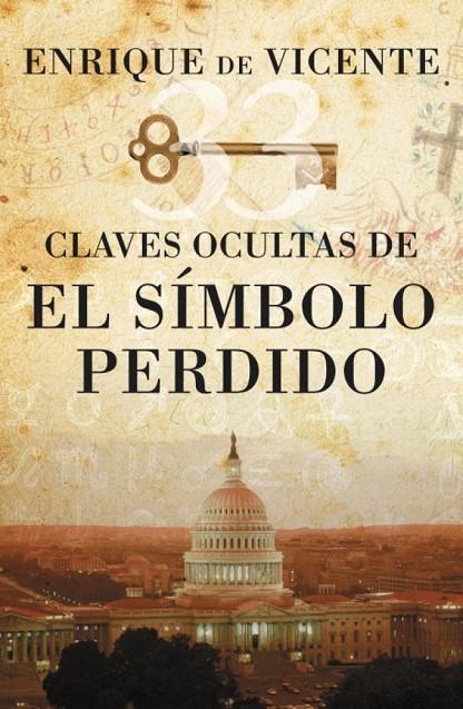 CLAVES OCULTAS DE EL SIMBOLO PERDIDO | 9788401389900 | VICENTE, ENRIQUE