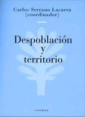 DESPOBLACIÓN Y TERRITORIO | 9788487333910 | SERRANO LACARRA, CARLOS