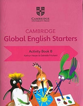CAMBRIDGE GLOBAL ENGLISH. STARTERS. ACTIVITY BOOK B | 9781108700078