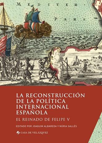 RECONSTRUCCIÓN DE LA POLÍTICA INTERNACIONAL ESPAÑOLA, LA | 9788490963470 | VARIOS AUTORES