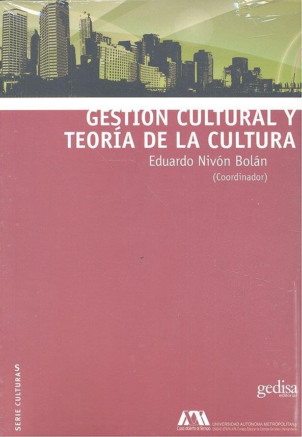 GESTIÓN CULTURAL Y TEORÍA DE LA CULTURA | 9788416572267