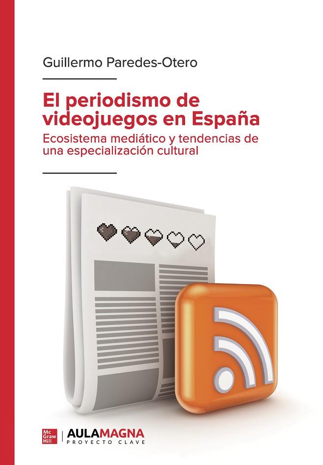 PERIODISMO DE VIDEOJUEGOS EN ESPAÑA, EL | 9788419786074 | PAREDES OTERO, GUILLERMO