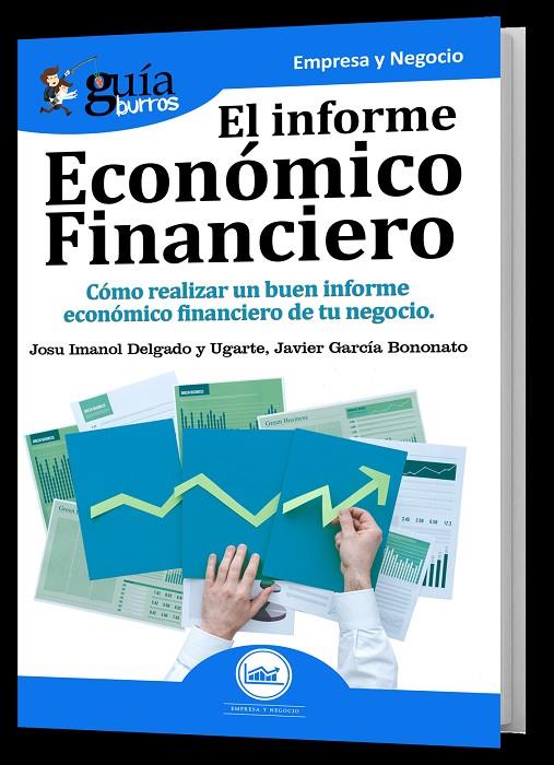 GUIABURROS. EL INFORME ECONÓMICO FINANCIERO | 9788494877674 | DELGADO Y UGARTE, JOSU IMANOL / GARCÍA BONONATO, JAVIER