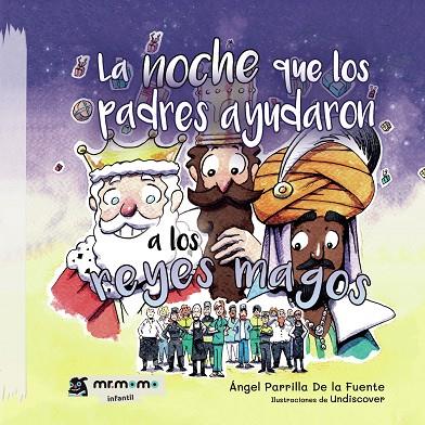 NOCHE QUE LOS PADRES AYUDARON A LOS REYES MAGOS, LA | 9788419443564 | PARRILLA, ÁNGEL