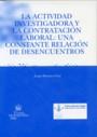 ACTIVIDAD INVESTIGADORA Y LA CONTRATACIÓN LABORAL, LA : UNA CONSTANTE RELACIÓN DE DESENCUENTROS | 9788484564256 | MORENO GENÉ, JOSEP