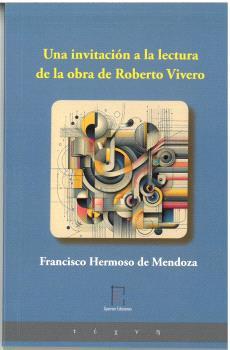 INVITACIÓN A LA LECTURA DE LA OBRA DE ROBERTO VIVERO, UNA | 9788412819885 | HERMOSO DE MENDOZA, FRANCISCO