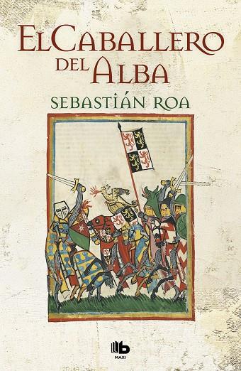 CABALLERO DEL ALBA, EL | 9788490701249 | ROA, SEBASTIÁN