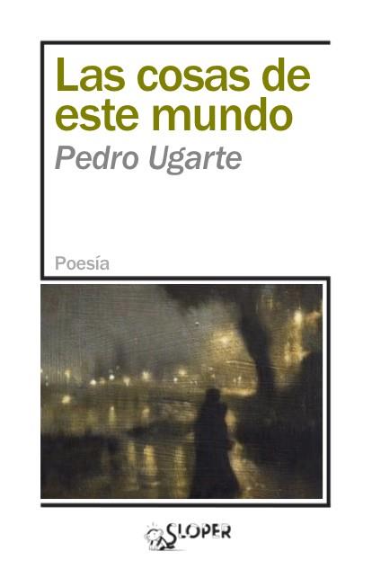 COSAS DE ESTE MUNDO, LAS | 9788417200893 | UGARTE, PEDRO