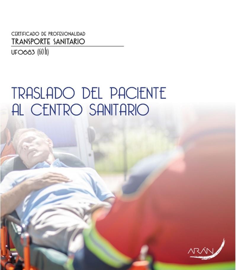 TRASLADO DEL PACIENTE AL CENTRO SANITARIO | 9788410145603