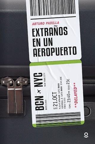 EXTRAÑOS EN UN AEROPUERTO | 9788491225171 | PADILLA, ARTURO