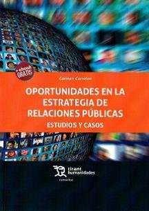 OPORTUNIDADES EN LA ESTRATEGIA DE RELACIONES PÚBLICAS ESTUDIOS Y CASOS | 9788417069872 | CARRETON BALLESTER, CARMEN
