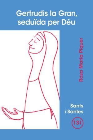 GERTRUDIS LA GRAN, SEDUÏDA PER DÉU | 9788498051995 | PIQUER POMÉS, ROSA MARIA
