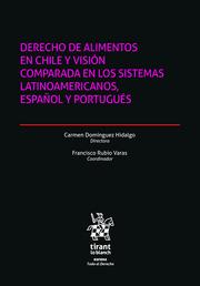 DERECHO DE ALIMENTOS EN CHILE Y VISIÓN COMPARADA EN LOS SISTEMAS LATINOAMERICANOS, ESPAÑOL Y PORTUGUÉS | 9788410563162 | RUBIO VARAS, FRANCISCO / DOMÍNGUEZ HIDALGO, CARMEN